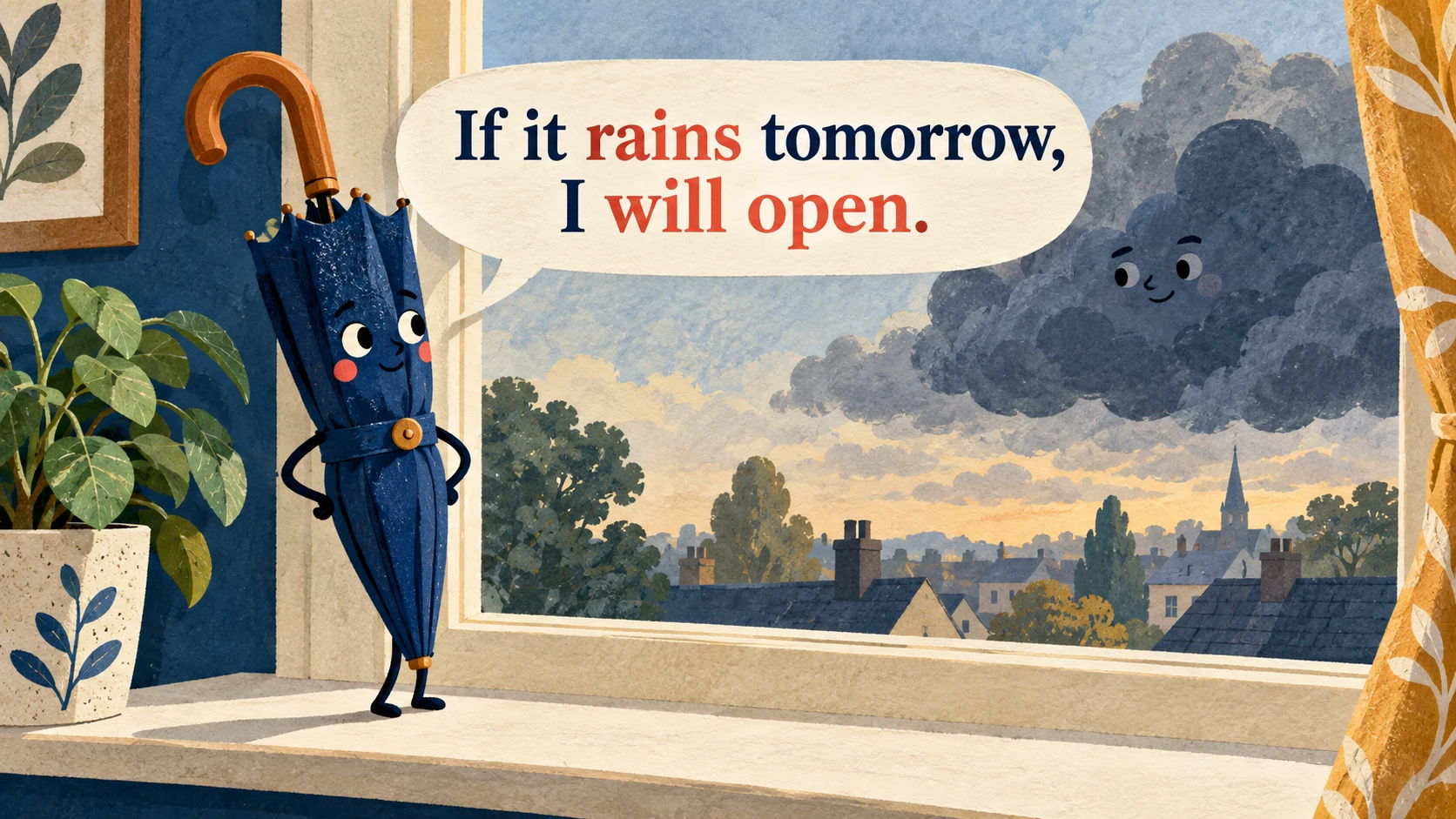 A closed umbrella watches an approaching cloud and says “If it rains tomorrow, I will open.”