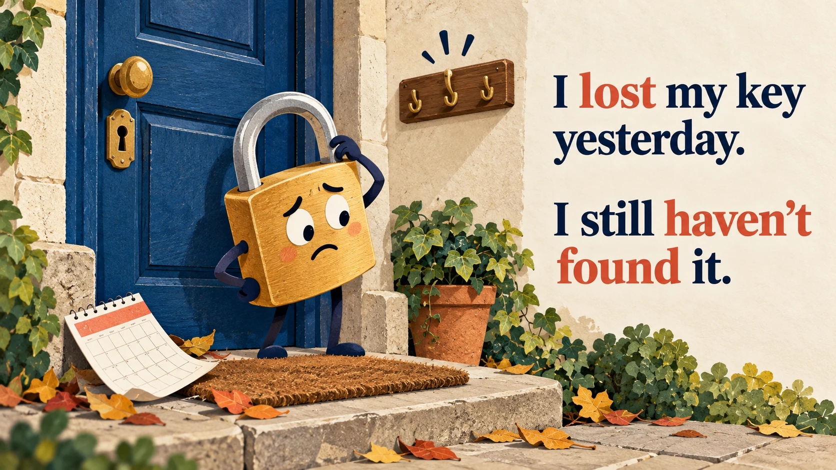 A worried padlock searches for its missing key beside “I lost my key yesterday.” and “I still haven’t found it.”