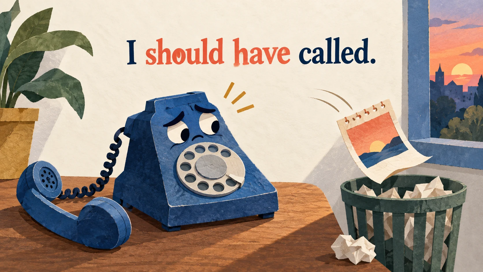 A sad telephone faces a discarded calendar page beneath “I should have called.”